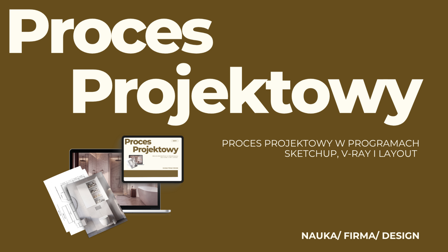 Poznaj proces projektowy w programach SketchUp, V-Ray i LayOut